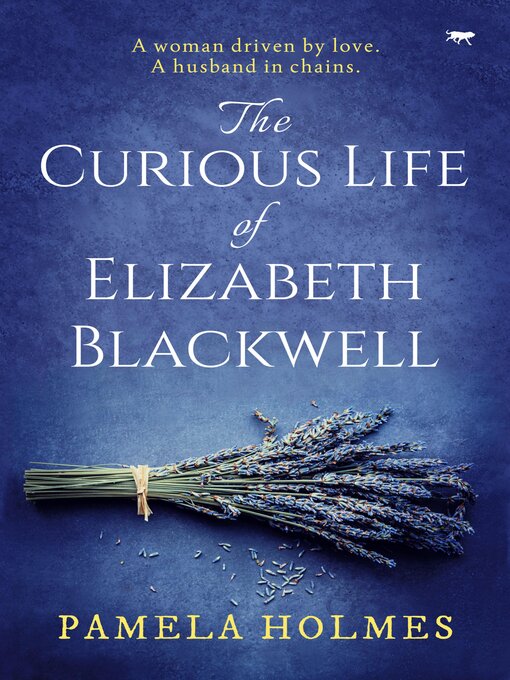 Title details for The Curious Life of Elizabeth Blackwell by Pamela Holmes - Available